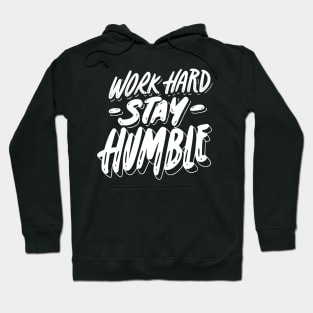 Work Hard Stay Humble Hoodie